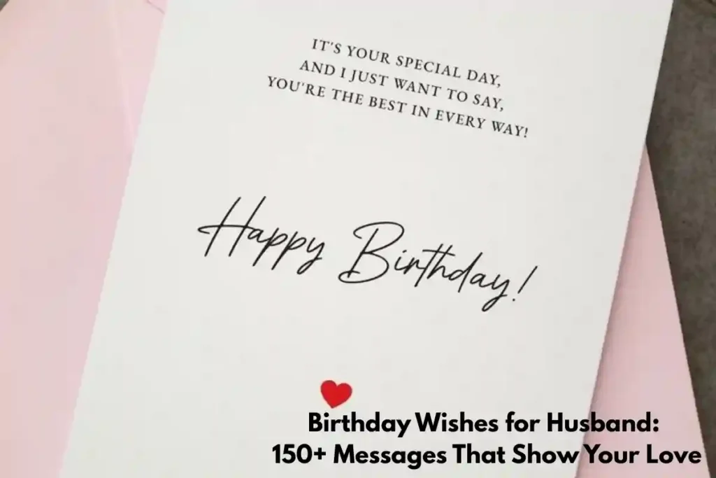Birthday Wishes for Husband: 150+ Messages That Show Your Love