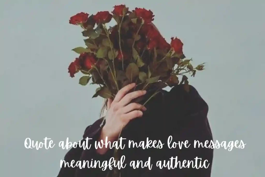 Quote about what makes love messages meaningful and authentic