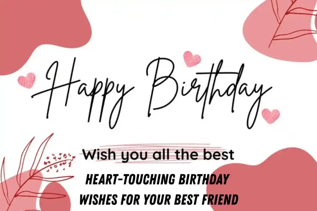 Heart-Touching Birthday Wishes for Your Best Friend