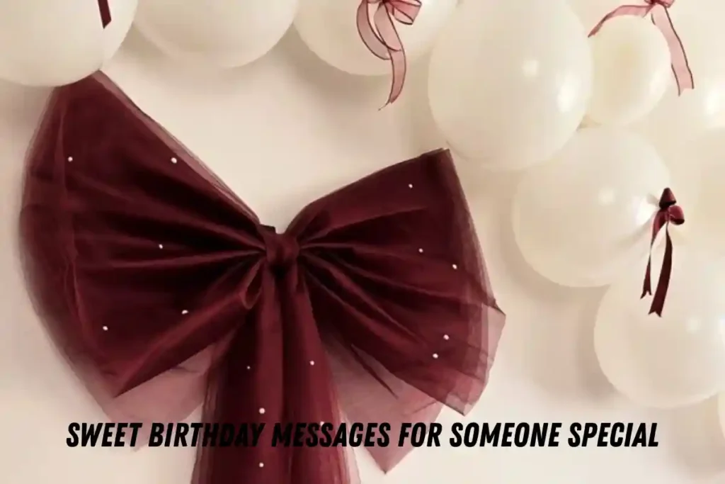 Sweet Birthday Messages for Someone Special