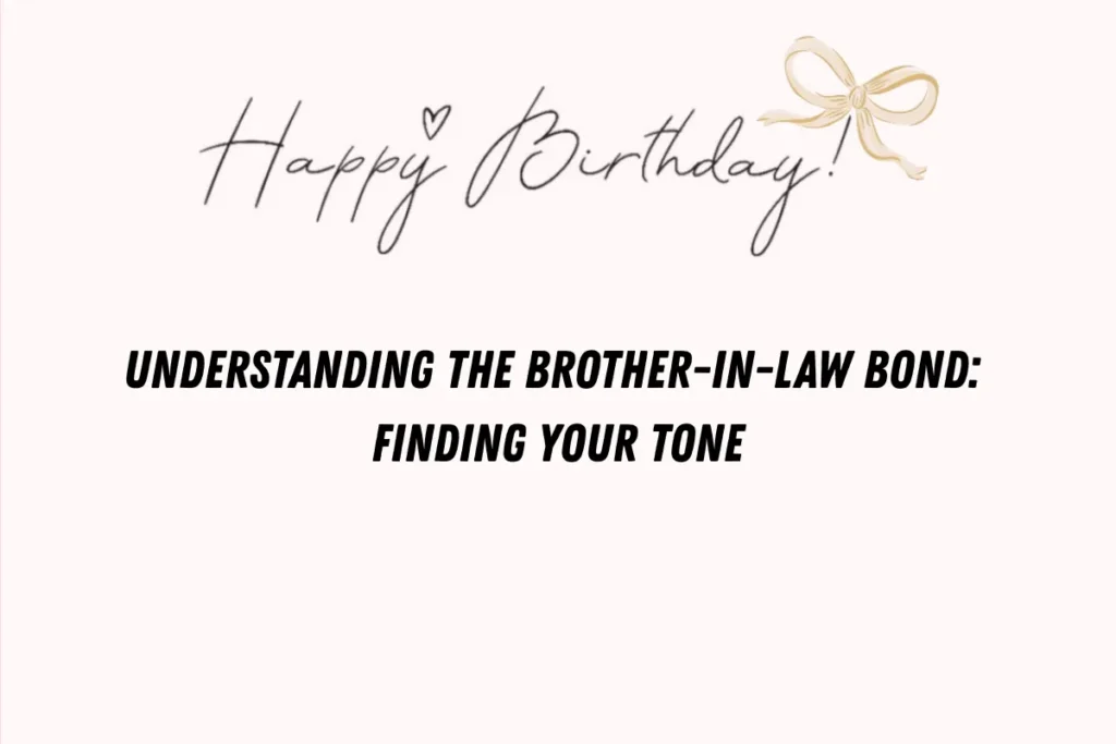 Understanding the Brother-in-Law Bond:  Finding Your Tone