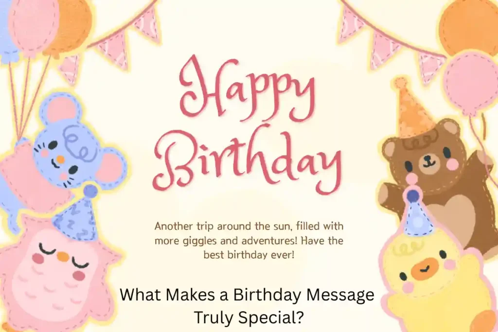 What Makes a Birthday Message Truly Special?
