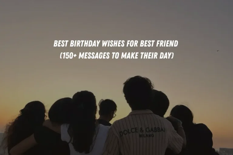 Best Birthday Wishes for Best Friend (150+ Messages to Make Their Day)