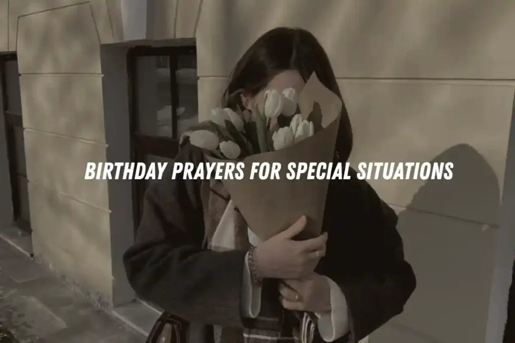 Birthday Prayers for Special Situations