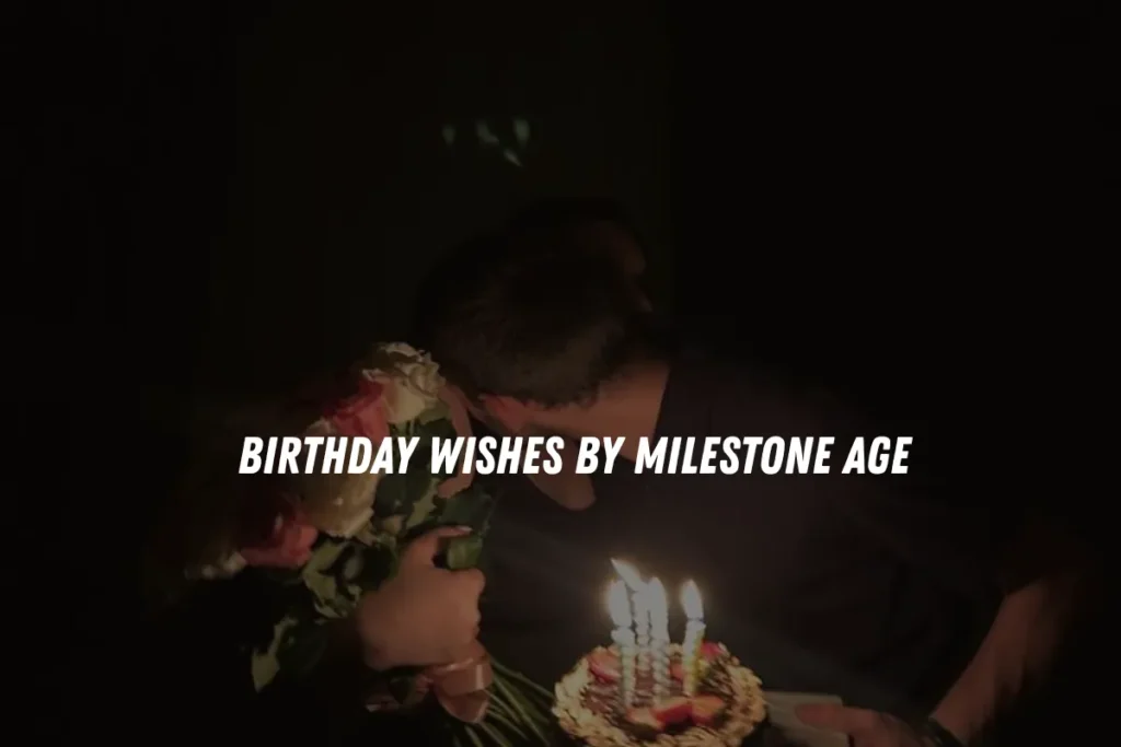 Birthday Wishes by Milestone Age
