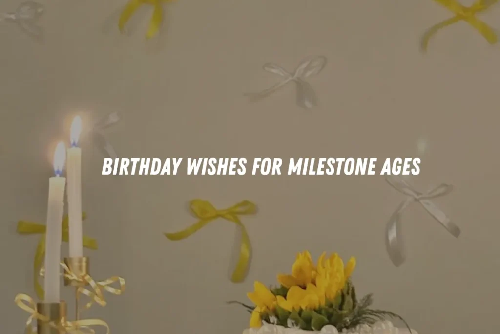 Birthday Wishes for Milestone Ages