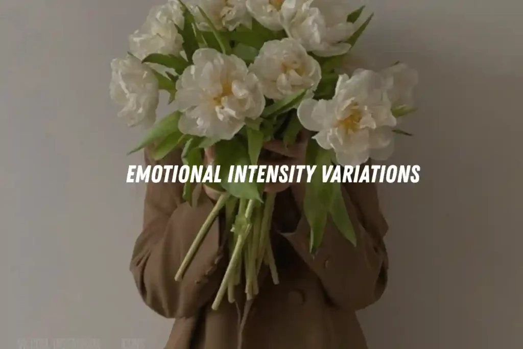 Emotional Intensity Variations