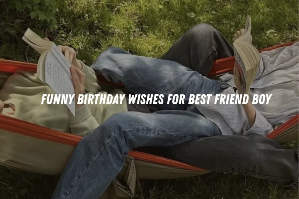 Funny Birthday Wishes for Best Friend Boy