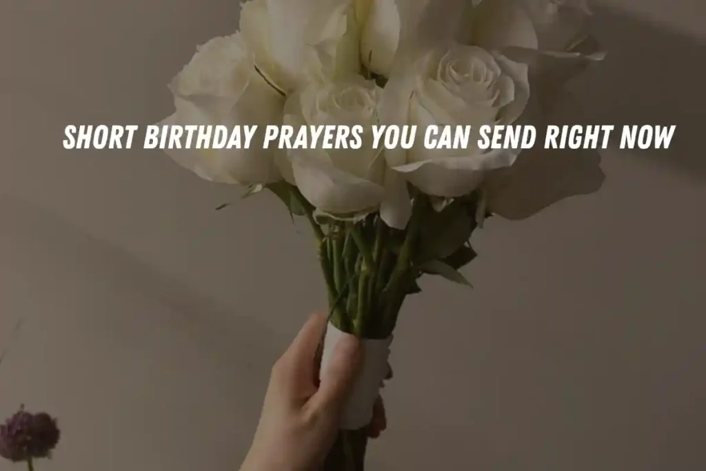 Short Birthday Prayers You Can Send Right Now