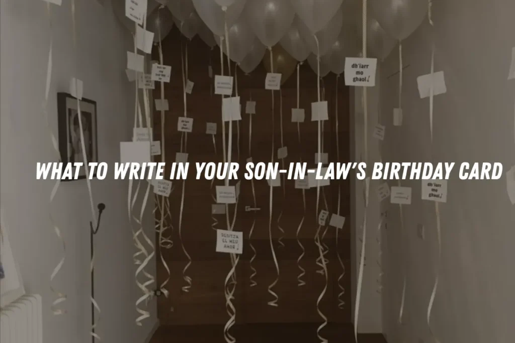 What to Write in Your Son-in-Law's Birthday Card